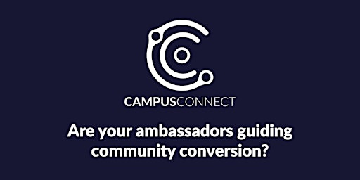 Are your ambassadors guiding community conversion?