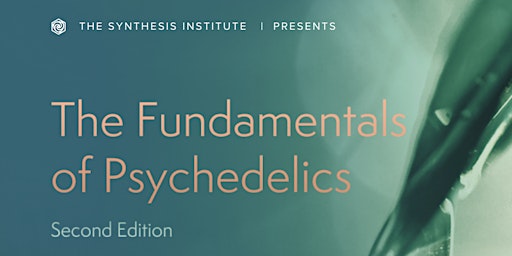 The Fundamentals of Psychedelics - Second Edition