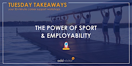 [Tuesday Takeaways] The Power of Sport & Employability