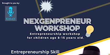 Nexgenpreneur Workshop by Johan Speaking Academy on 28 Feb 2023 (Tuesday)