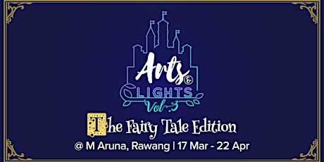 Arts and Lights - The Fairy Tale @ M Aruna, Rawang primary image
