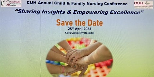 Child  & Fam Nursing Conference " Sharing Insights & Empowering Excellence"