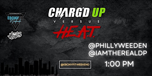 Charg’d Up Vs H.E.A.T @phillyweeden @iamtherealdp ( Ebony Fit Weekend)