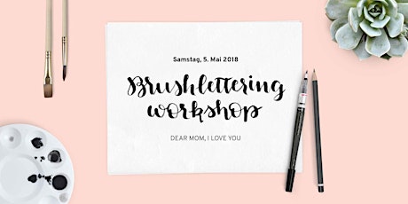 Hauptbild für Brushlettering Workshop – Dear Mom, I love you