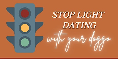 Stop Light Dating - with your Doggo!