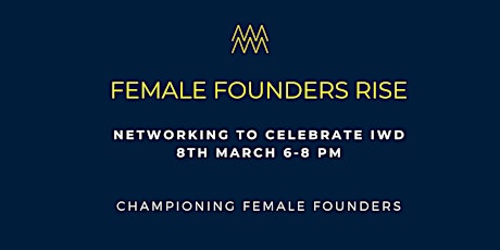 Female Founders Rise X International Womens Day Networking