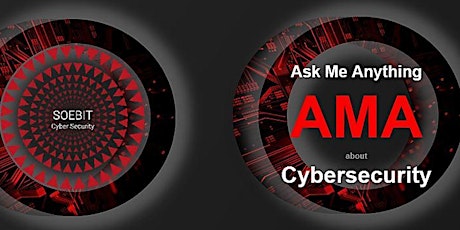 Ask Me Anything  AMA  about Cybersecurity