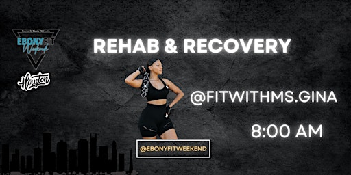 Rehab + Recovery  - @fitwithms.gina ( Ebony Fit Weekend)
