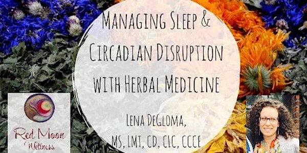 Managing Sleep & Circadian Disruption with Herbal Medicine - Birth Workers