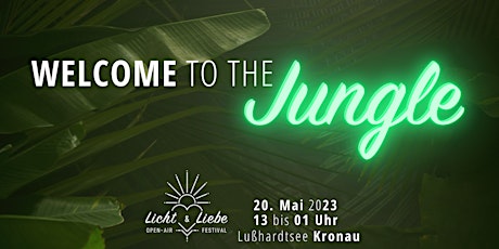 Licht & Liebe Festival 2023 - Welcome to the Jungle