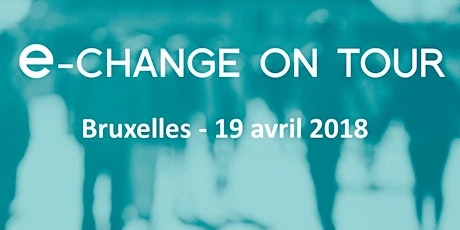 Primaire afbeelding van E-CHANGE ON TOUR - Bruxelles