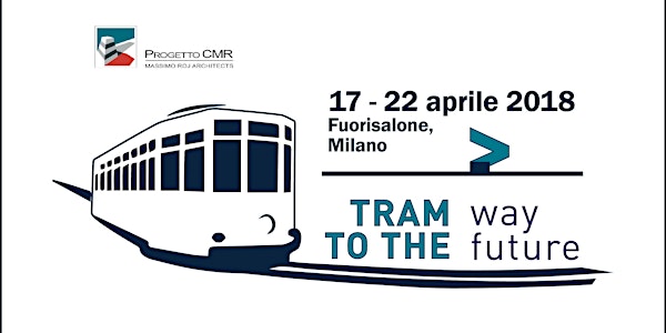 FUORISALONE 2018 - Tram Way to The Future - Il Fuorisalone...sul tram!