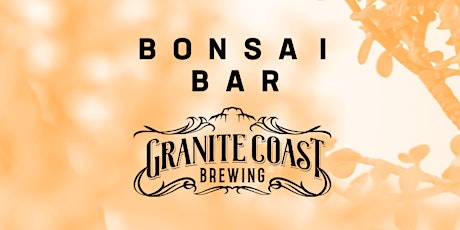 Bonsai Bar @ Granite Coast Brewing Company