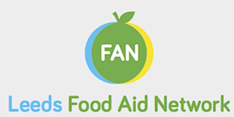 Leeds Food Aid Network (FAN) Meeting - 10th May 2018  primary image