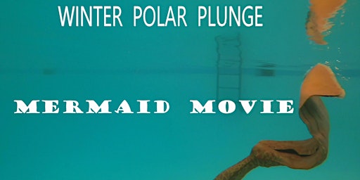 MERMAID MOVIE: WINTER POLAR PLUNGE primary image