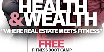 Health & Wealth "Where REAL ESTATE meets FITNESS"