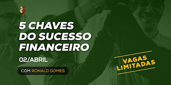 [FLORIANÓPOLIS/SC] 5 Chaves do Sucesso Financeiro