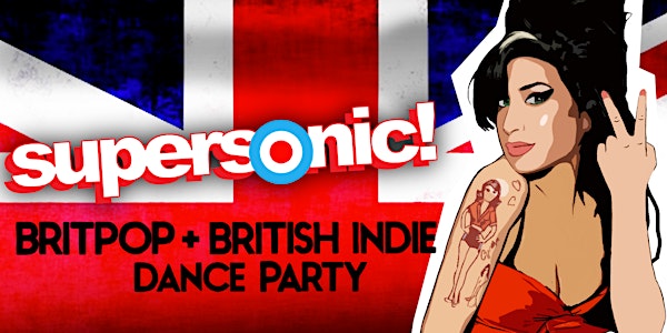 SUPERSONIC! [BRITISH INDIE & BRITPOP DANCE PARTY]