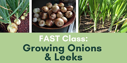 FAST Class: Growing Onions & Leeks
