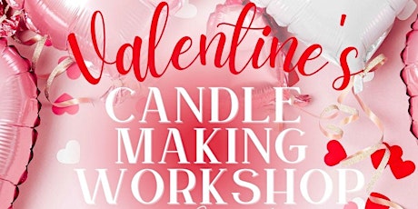 LOVE INSPIRED Candle Making Workshop(S)