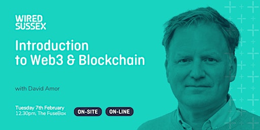 Introduction to Web3 & Blockchain | Lunch + Learn | Wired Sussex | Hybrid