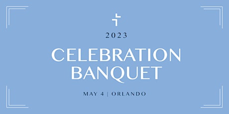 2023 Celebration Banquet - Orlando