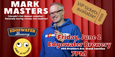 Mark Masters at Edgewater Brewery! Grand Junction Comedy Fri June 2