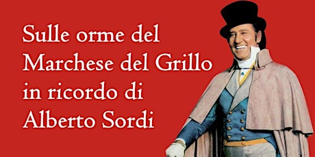 Sulle orme del Marchese del Grillo in ricordo di Alberto Sordi