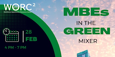 WORC² presents:  MBEs in the Green MIXER!
