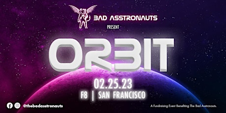 Bad Asstronauts Present: ORBIT. San Francisco's  Queer Burner Party Returns