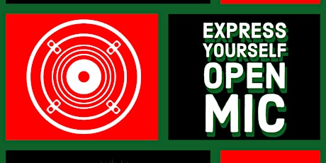 EXPRESS YOURSELF / OPEN MIC
