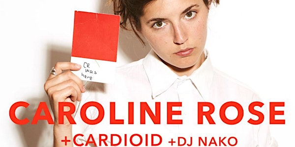 CAROLINE ROSE + Cardioid live at Popscene! 