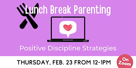 ONLINE: Lunch Break Parenting - Positive Discipline Strategies