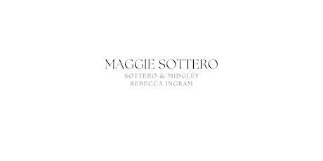 Maggie Sottero, Sottero & Midgley, and Rebecca Ingram (San Francisco)