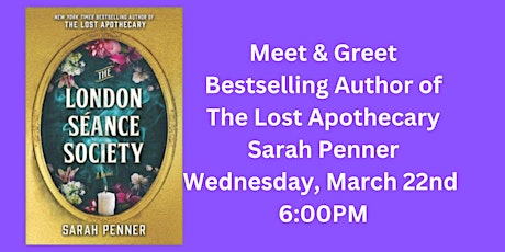 Bestselling Author of The Lost Apothecary Sarah Penner Wed. March 22nd 6PM