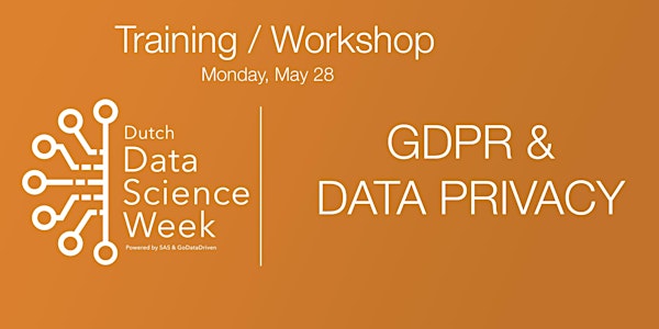 Training Special GDPR and Data Privacy - Dutch Data Science Week 2018