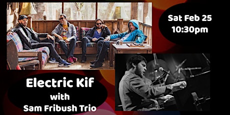 Electric Kif with Sam Fribush Trio