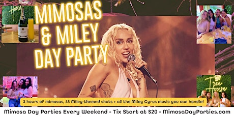 Mimosas & Miley Cyrus Day Party - Includes 3 Hours of Mimosas!