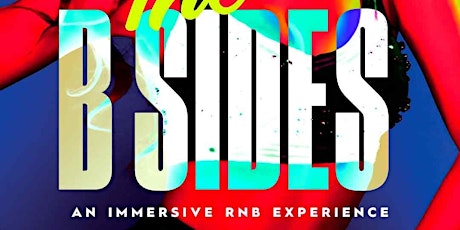 The B  Sides.  An Immersive RnB Experience Hosted by Keith Jacobs