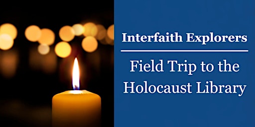 Interfaith Explorers Field Trip: Holocaust Library at Mosaic Law