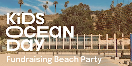 Kids Ocean Day Fundraising Beach Party
