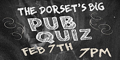 The Dorset's BIG Pub Quiz (February)