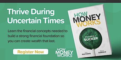 How Money Works - Thrive During Uncertain Times