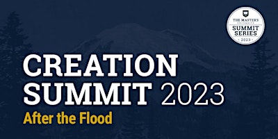 Creation Summit: After the Flood