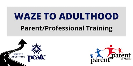 WAZE to Adulthood - Parent/Professional Training (FL)