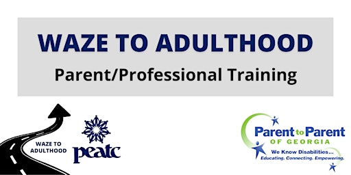 WAZE to Adulthood - Parent/Professional Training (GA)