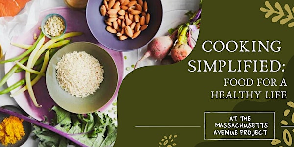 Cooking Simplified: Food for a Healthy Life
