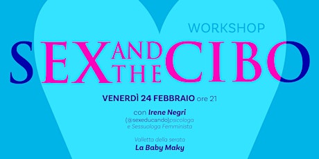 SEX AND THE CIBO - workshop