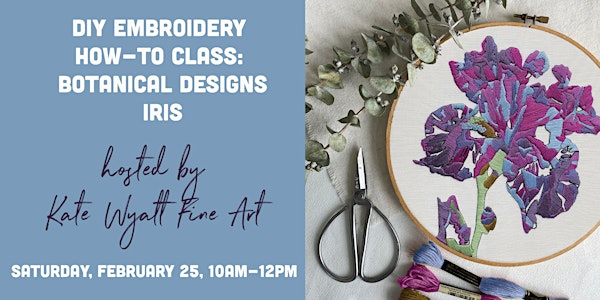 DIY Embroidery How-To Class: Botanical Designs - Iris