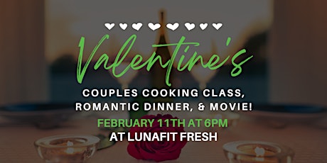 Valentine's Couples Cooking Class, Romantic Dinner & Movie!